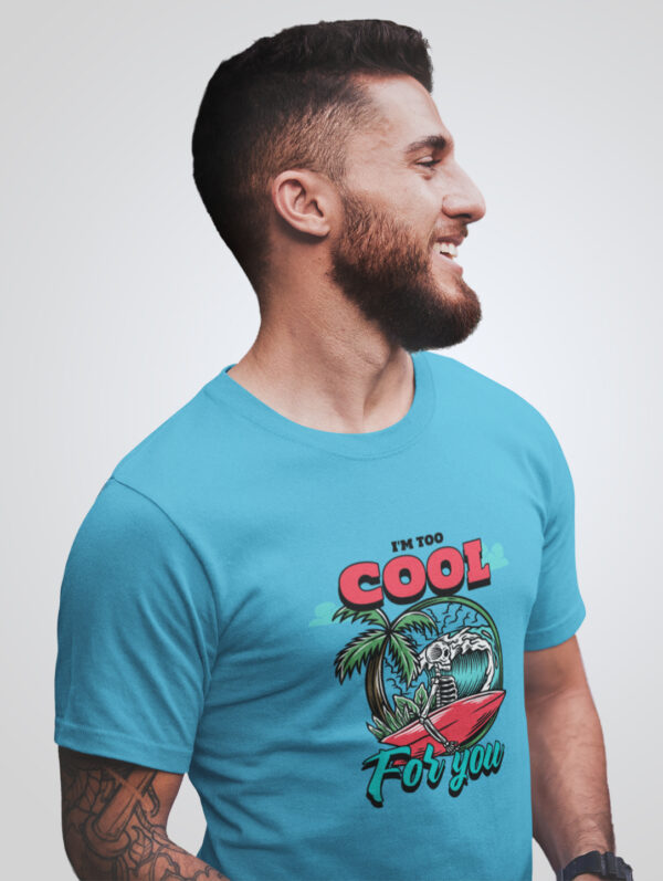 I'm Too Cool For You Men's Sky Blue T-Shirt